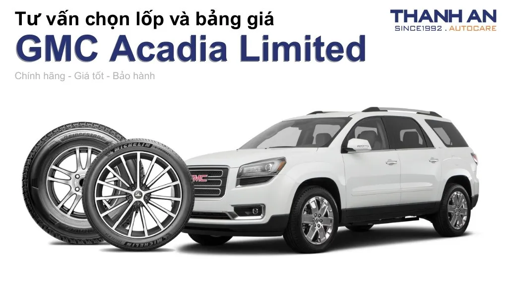 Lốp xe GMC Acadia Limited giá bao nhiêu? Sử dụng các kích thước nào?