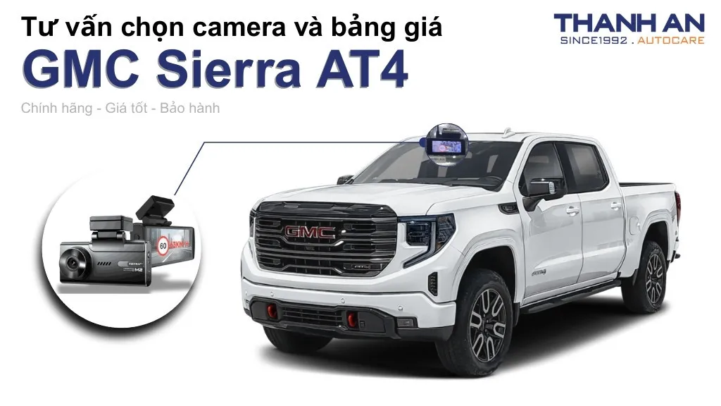 Camera hành trình xe GMC Sierra AT4 loại nào tốt? Bảng giá mới nhất