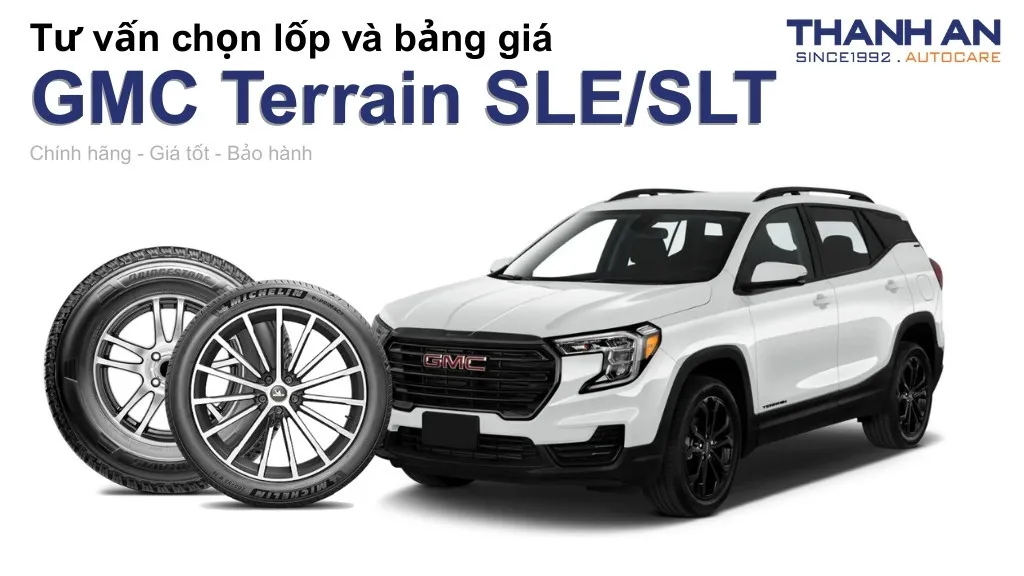 Lốp xe GMC Terrain SLE_SLT giá bao nhiêu? Sử dụng các kích thước nào?