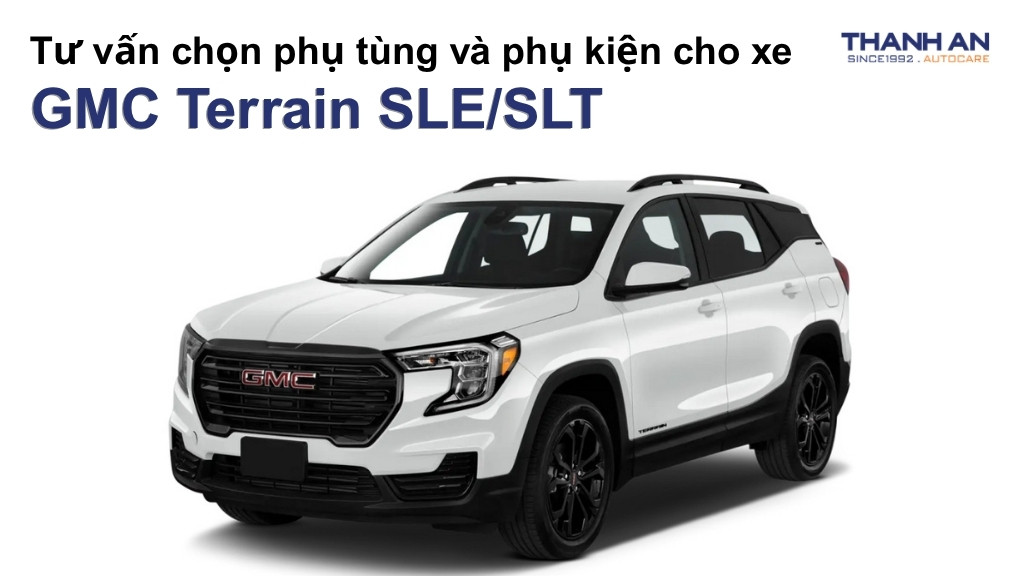 Phụ tùng và phụ kiện xe GMC Terrain SLE_SLT
