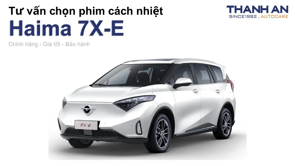Dán phim cách nhiệt xe Haima 7X-E loại nào tốt? Bảng giá mới nhất