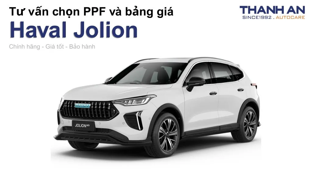 Dán PPF xe Haval Jolion loại nào tốt? Bảng giá mới nhất