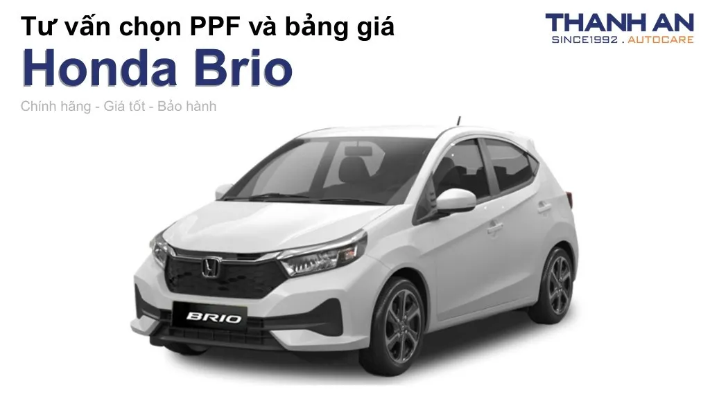 Dán PPF xe Honda Brio loại nào tốt? Bảng giá mới nhất