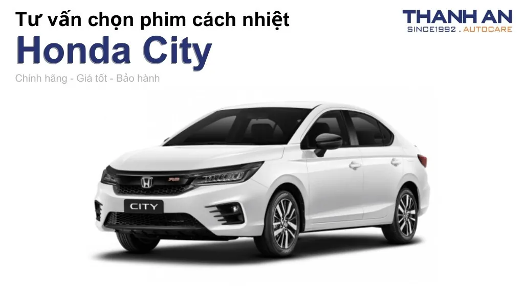 Dán phim cách nhiệt xe Honda City loại nào tốt? Bảng giá mới nhất