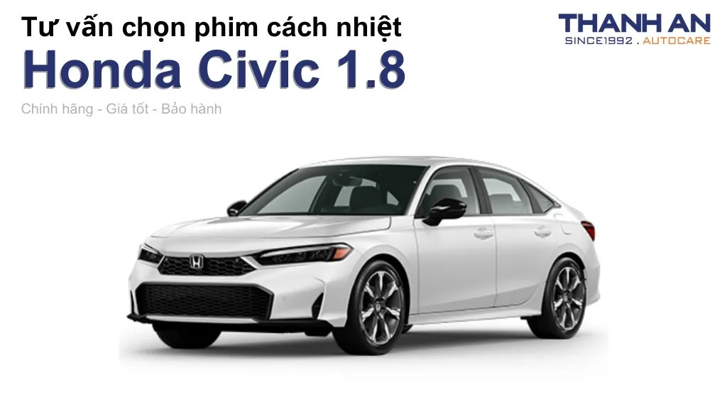 Dán phim cách nhiệt xe Honda Civic 1.8 loại nào tốt? Bảng giá mới nhất