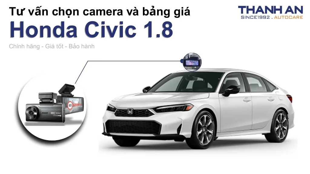 Camera hành trình xe Honda Civic 1.8 loại nào tốt? Bảng giá mới nhất