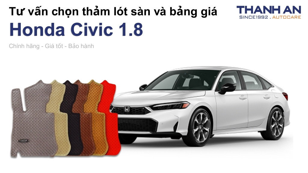 Thảm lót sàn xe Honda Civic 1.8 loại nào tốt? Bảng giá mới nhất