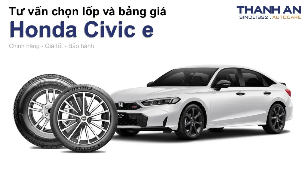 Lốp xe Honda Civic e giá bao nhiêu? Sử dụng các kích thước nào?