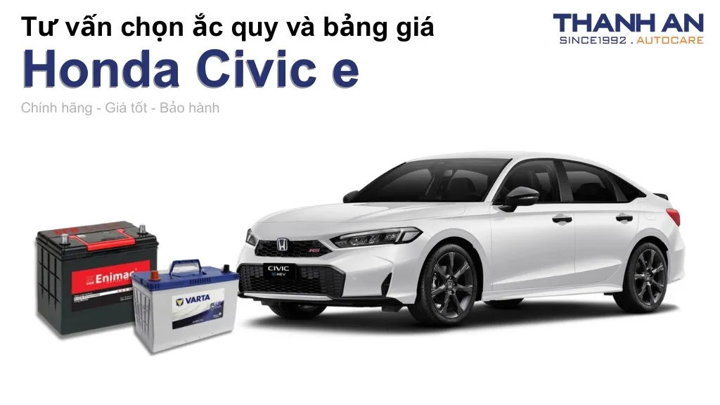 Bình ắc quy xe Honda Civic e loại nào tốt? Bảng giá mới nhất