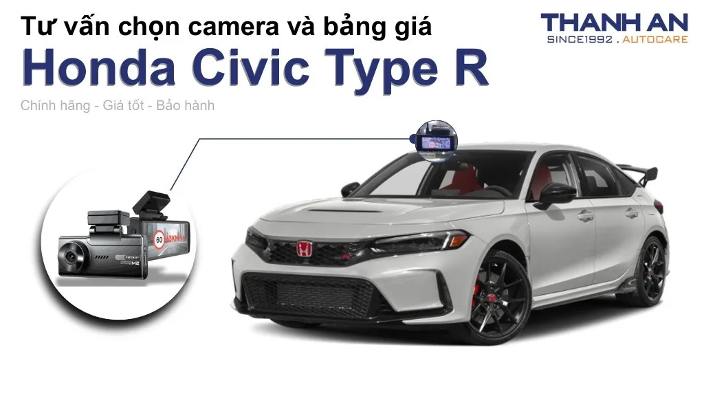 Camera hành trình xe Honda Civic Type R loại nào tốt? Bảng giá mới nhất