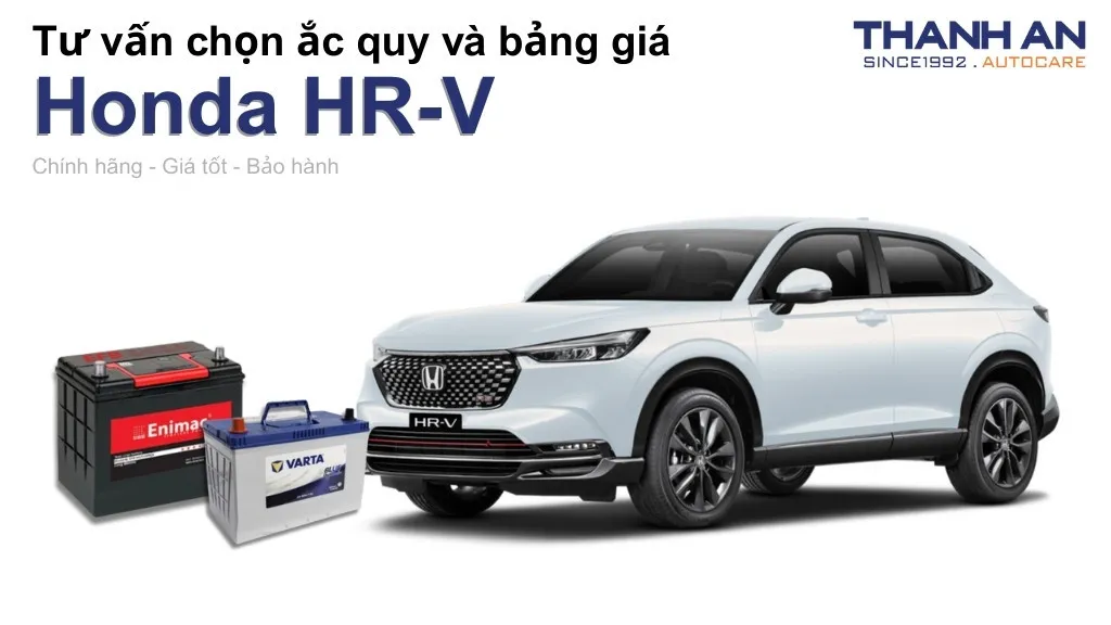 Bình ắc quy xe Honda HR-V loại nào tốt? Bảng giá mới nhất