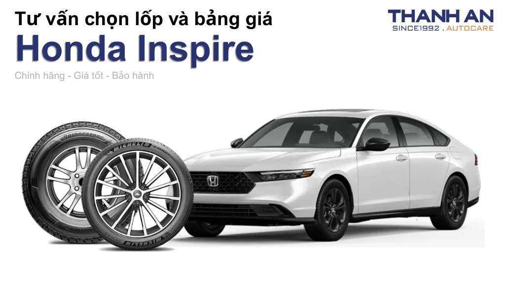 Lốp xe Honda Inspire giá bao nhiêu? Sử dụng các kích thước nào?