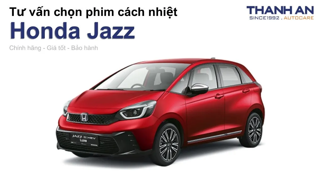 Dán phim cách nhiệt xe Honda Jazz loại nào tốt? Bảng giá mới nhất