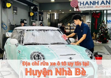 Top 7+ địa chỉ trung tâm rửa xe ô tô uy tín tại Huyện Nhà Bè TPHCM