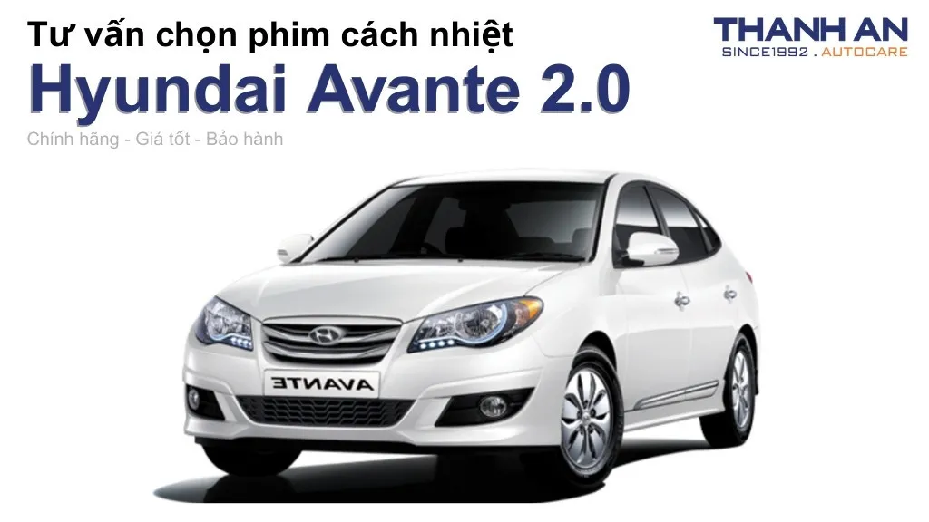 Dán phim cách nhiệt xe Hyundai Avante 2.0 loại nào tốt? Bảng giá mới nhất