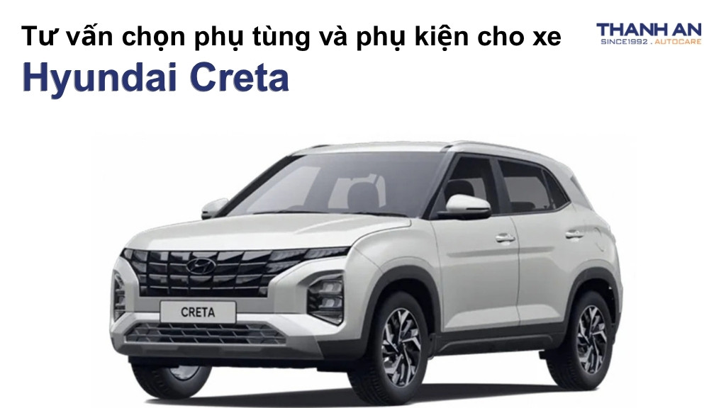 Phụ tùng và phụ kiện xe Hyundai Creta