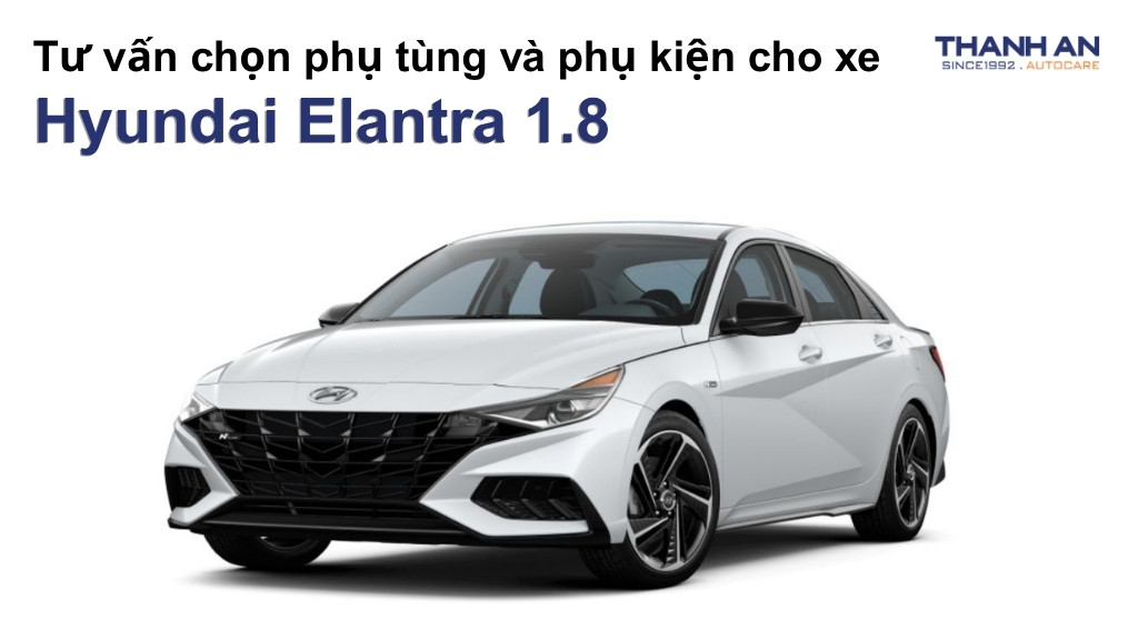 Phụ tùng và phụ kiện xe Hyundai Elantra 1.8