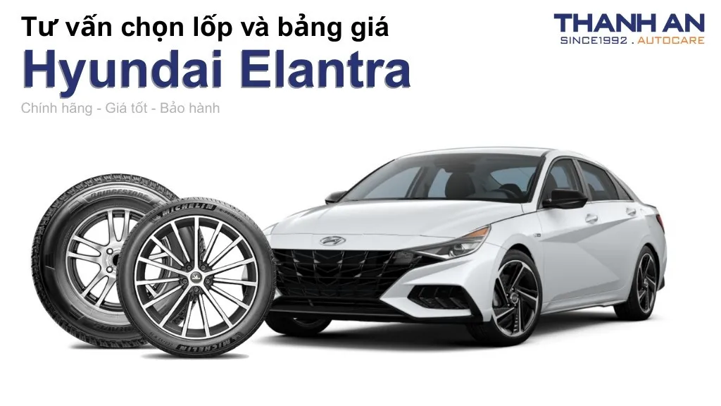 Lốp xe Hyundai Elantra giá bao nhiêu? Sử dụng các kích thước nào?