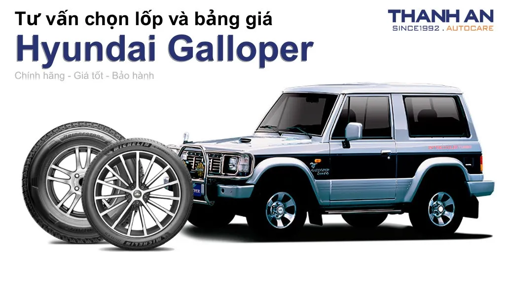 Lốp xe Hyundai Galloper giá bao nhiêu? Sử dụng các kích thước nào?