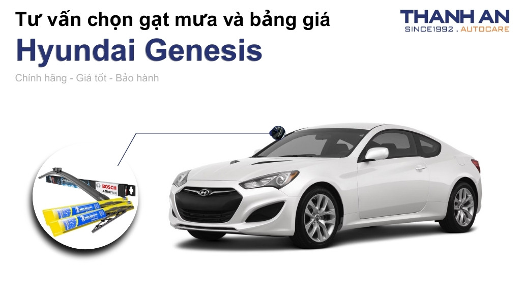 Gạt mưa xe Hyundai Genesis loại nào tốt? Bảng giá mới nhất