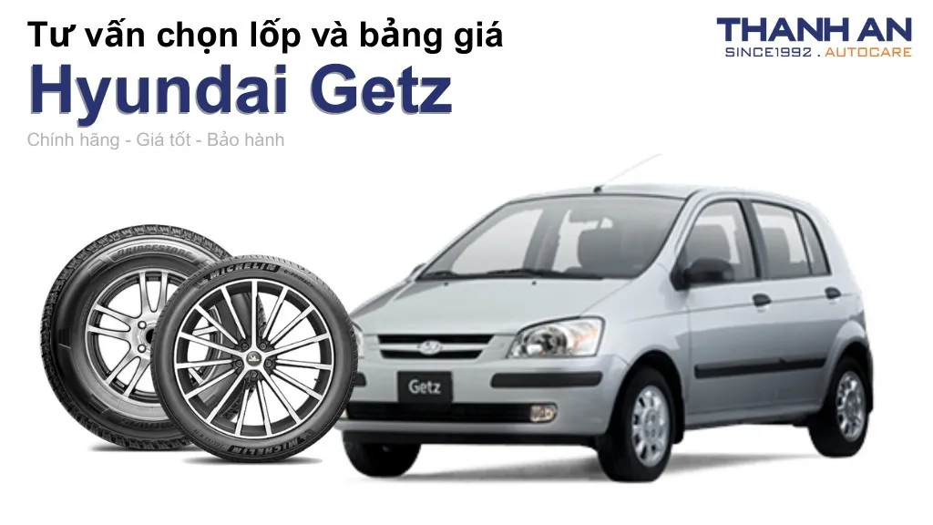 Lốp xe Hyundai Getz giá bao nhiêu? Sử dụng các kích thước nào?