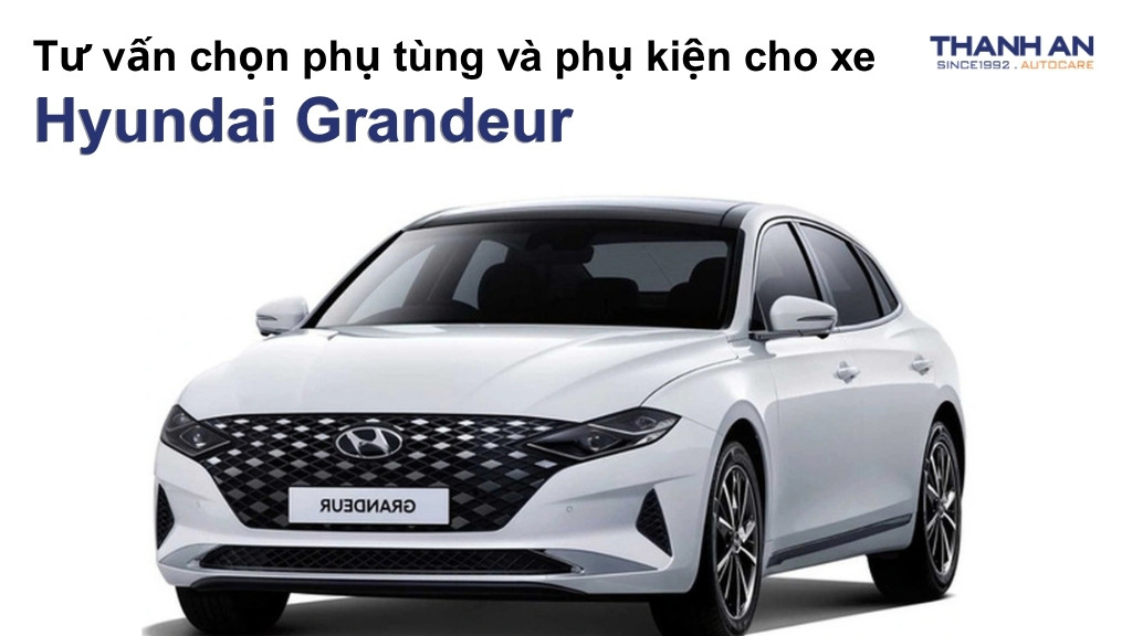 Phụ tùng và phụ kiện xe Hyundai Grandeur