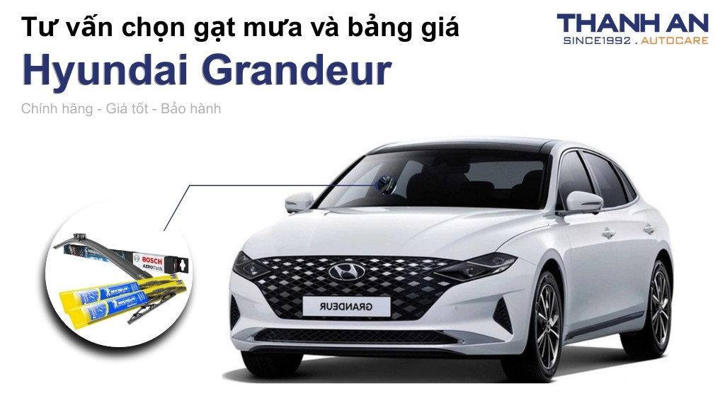 Gạt mưa xe Hyundai Grandeur loại nào tốt? Bảng giá mới nhất
