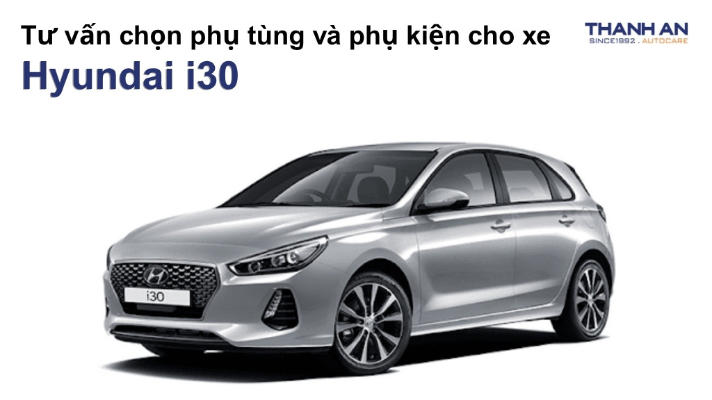 Phụ tùng và phụ kiện xe Hyundai i30