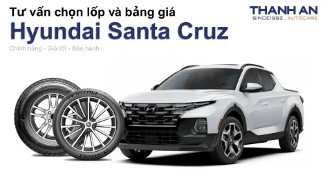 hyundai-santa-cruz-nen-thay-lop-gi-chi-phi-bao-nhieu