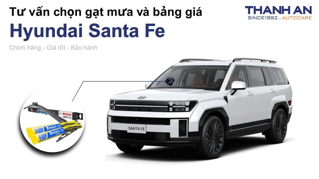 Gạt mưa xe Hyundai Santa Fe loại nào tốt? Bảng giá mới nhất