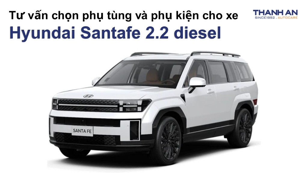 Phụ tùng và phụ kiện xe Hyundai Santafe 2.2 diesel