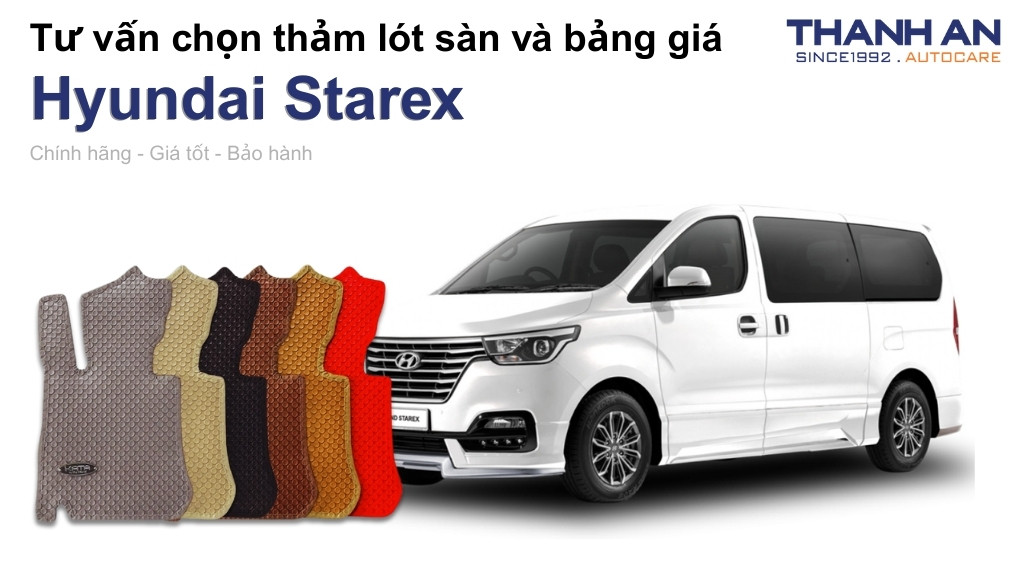 Thảm lót sàn xe Hyundai Starex loại nào tốt? Bảng giá mới nhất