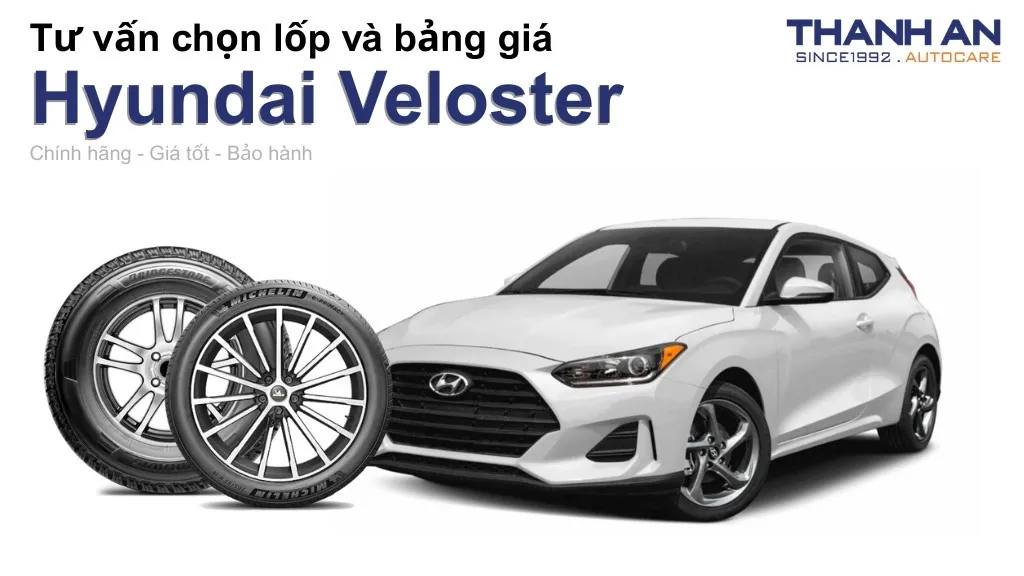 Lốp xe Hyundai Veloster giá bao nhiêu? Sử dụng các kích thước nào?