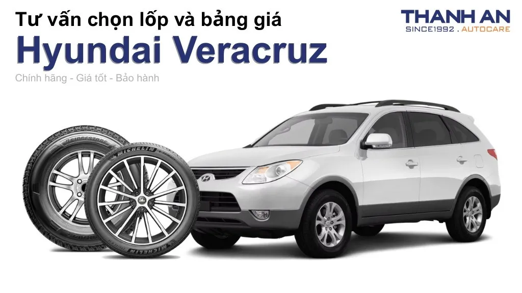 Lốp xe Hyundai Veracruz giá bao nhiêu? Sử dụng các kích thước nào?