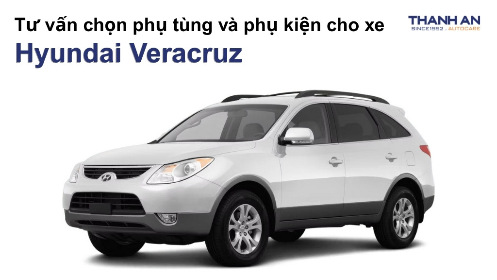 Phụ tùng và phụ kiện xe Hyundai Veracruz