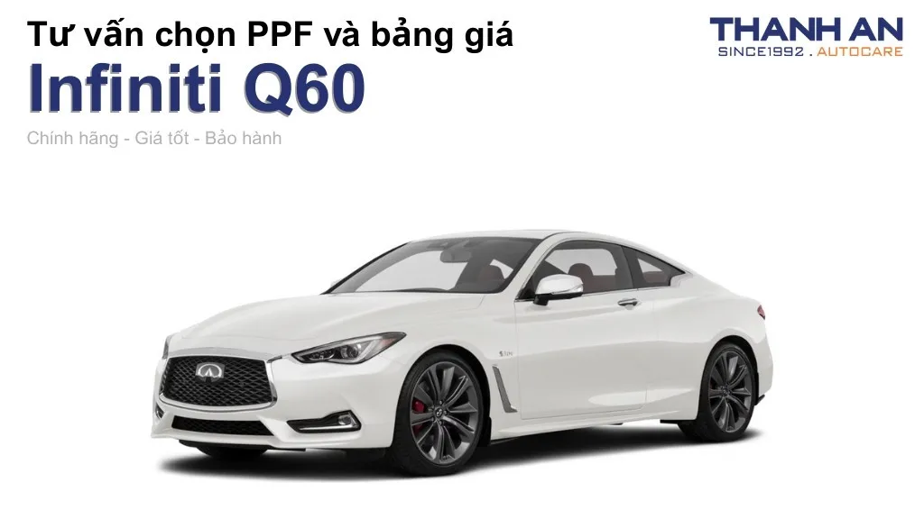 Dán PPF xe Infiniti Q60 loại nào tốt? Bảng giá mới nhất
