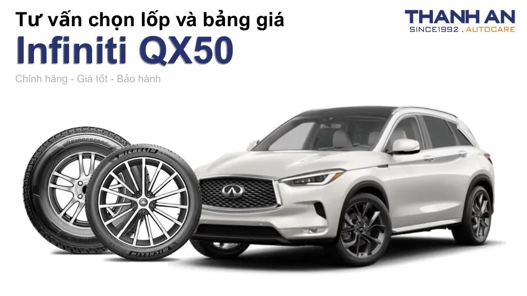 Lốp xe Infiniti QX50 giá bao nhiêu? Sử dụng các kích thước nào?