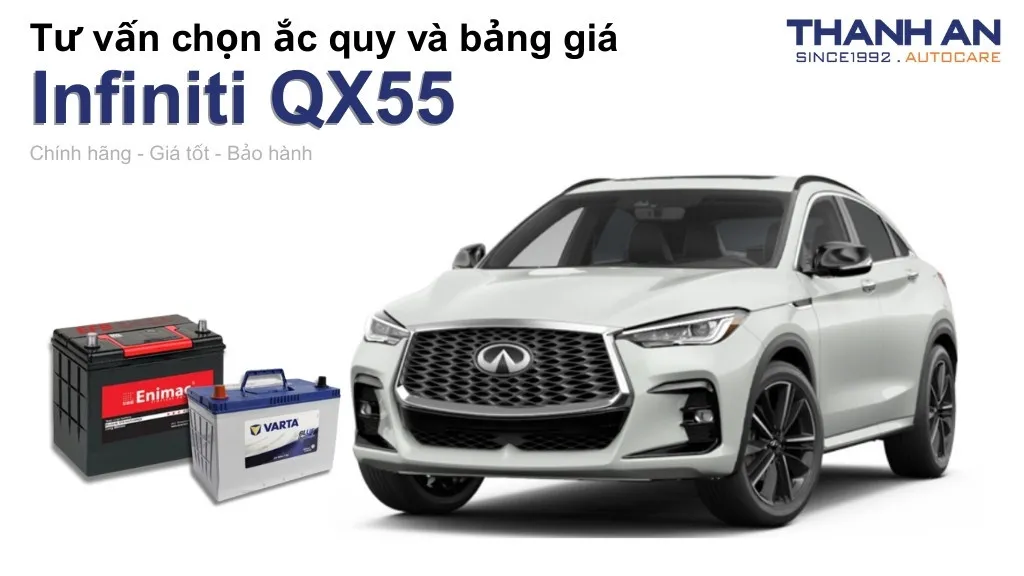 Bình ắc quy xe Infiniti QX55 loại nào tốt? Bảng giá mới nhất