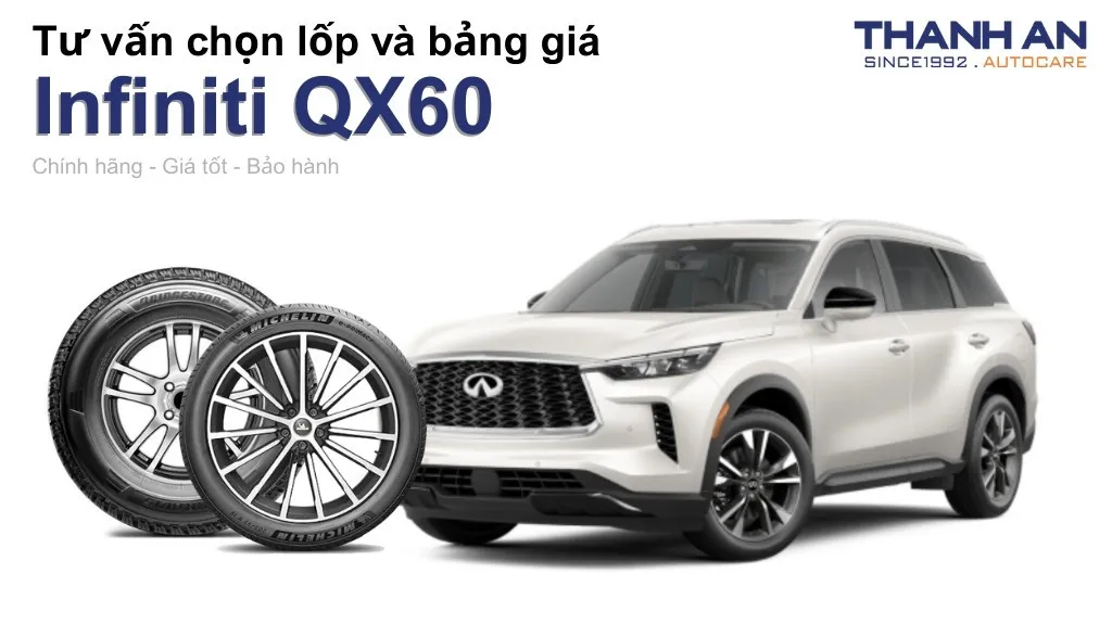 Lốp xe Infiniti QX60 giá bao nhiêu? Sử dụng các kích thước nào?