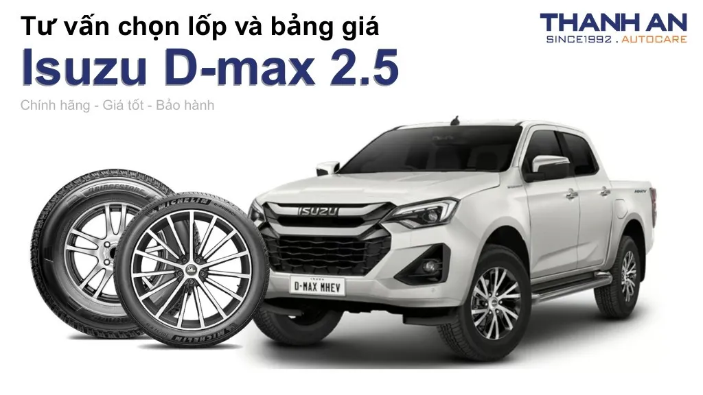 Lốp xe Isuzu D-max 2.5 giá bao nhiêu? Sử dụng các kích thước nào?