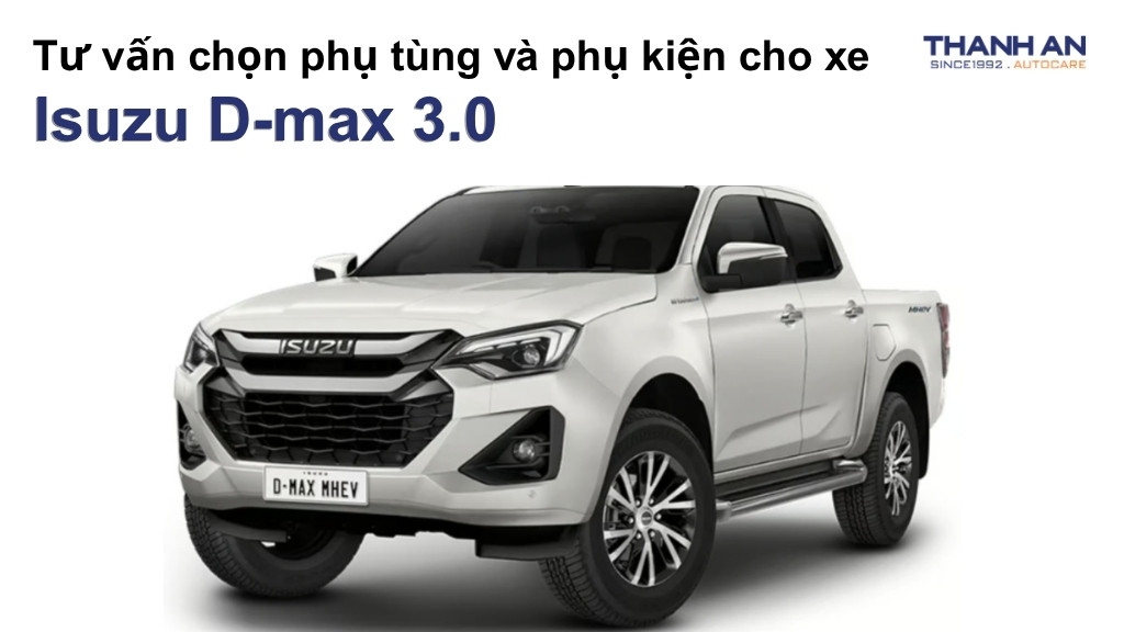 Phụ tùng và phụ kiện xe Isuzu D-max 3.0