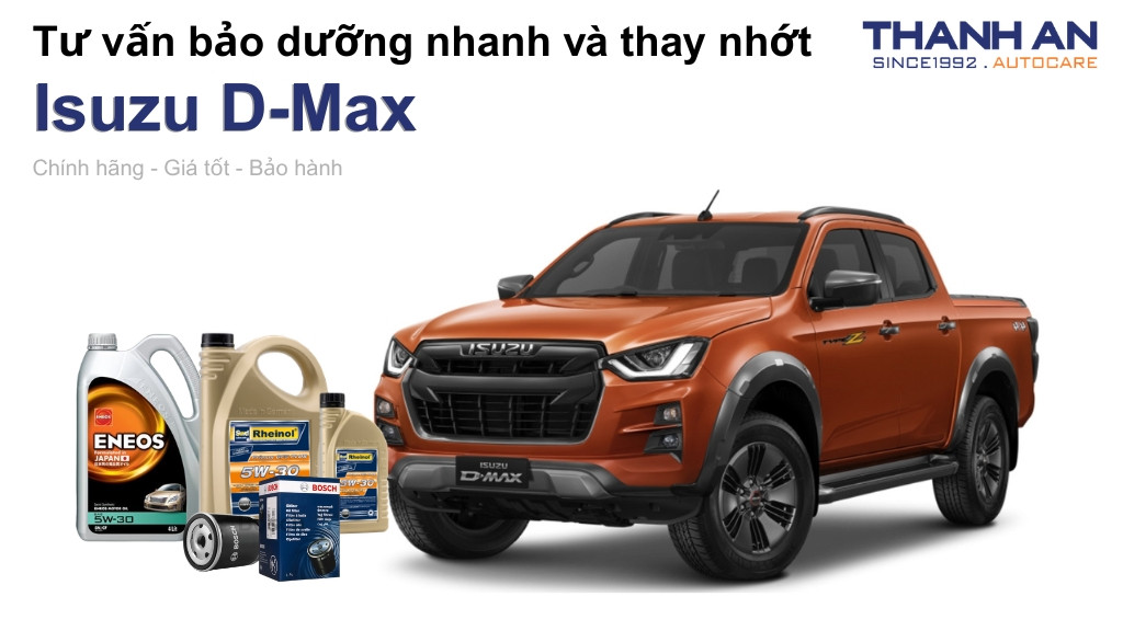 Dầu nhớt xe Isuzu D-Max loại nào tốt? Bảng giá mới nhất