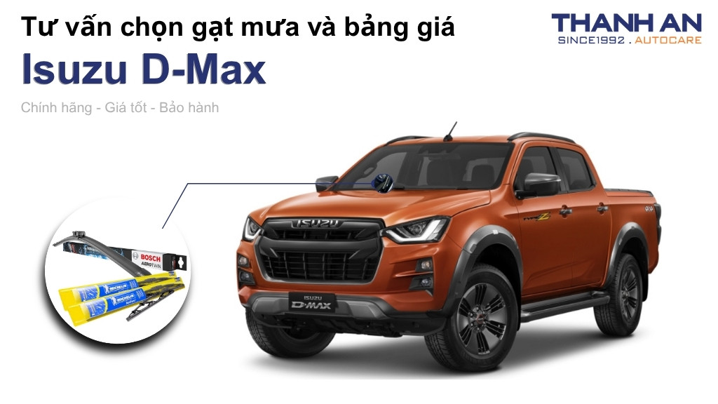 Gạt mưa xe Isuzu D-Max loại nào tốt? Bảng giá mới nhất