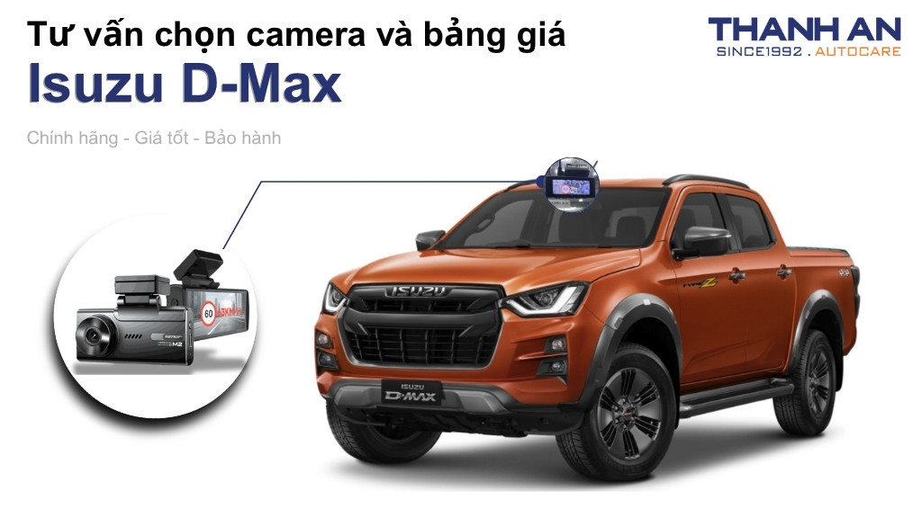 Camera hành trình xe Isuzu D-Max loại nào tốt? Bảng giá mới nhất