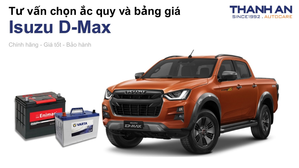 Bình ắc quy xe Isuzu D-Max loại nào tốt? Bảng giá mới nhất
