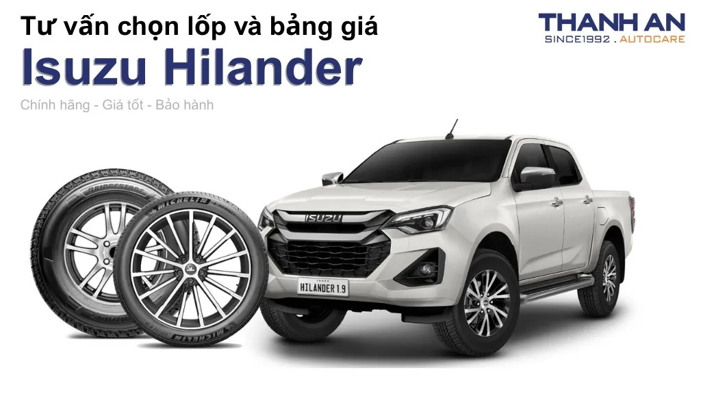 Lốp xe Isuzu Hilander giá bao nhiêu? Sử dụng các kích thước nào?