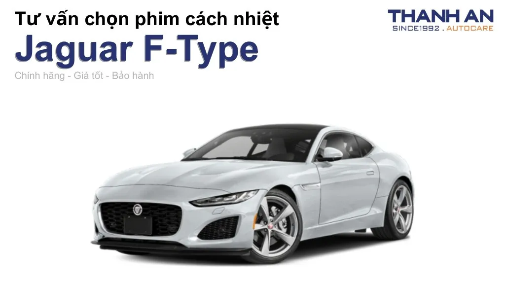 Dán phim cách nhiệt xe Jaguar F-Type loại nào tốt? Bảng giá mới nhất