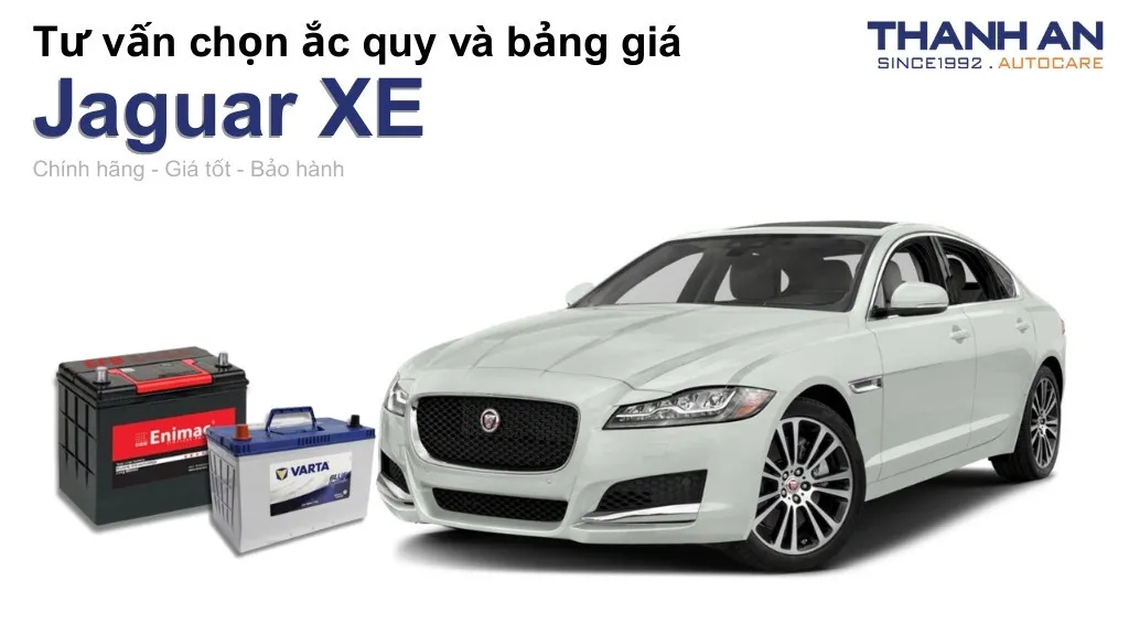 Bình ắc quy xe Jaguar XE loại nào tốt? Bảng giá mới nhất