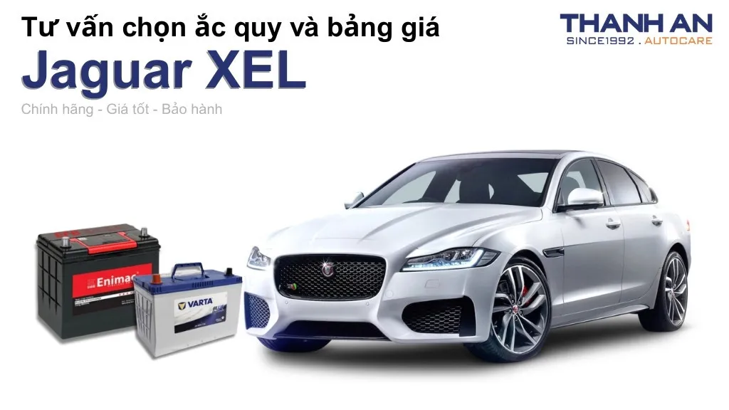 Bình ắc quy xe Jaguar XEL loại nào tốt? Bảng giá mới nhất