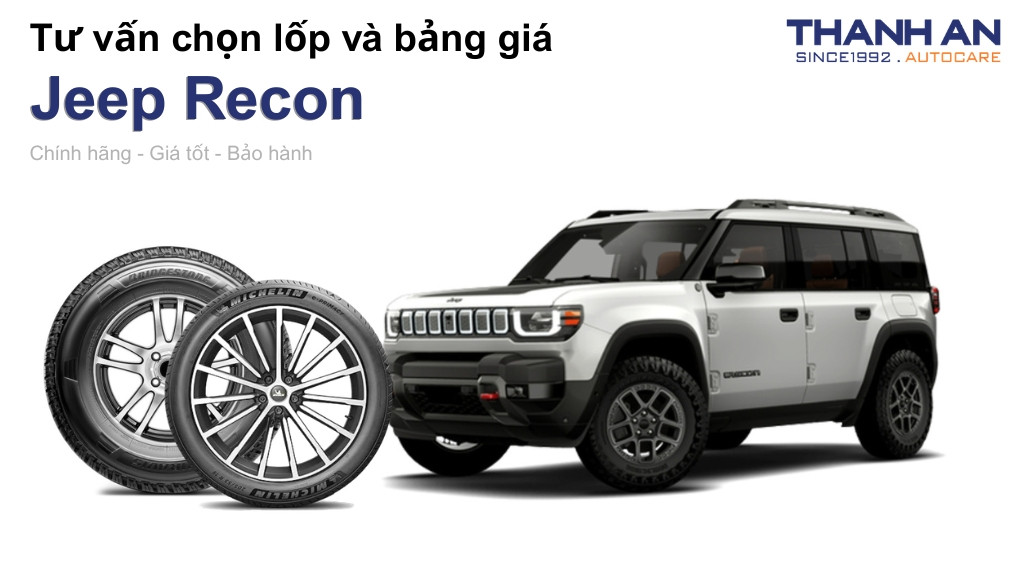 Lốp xe Jeep Recon giá bao nhiêu? Sử dụng các kích thước nào?